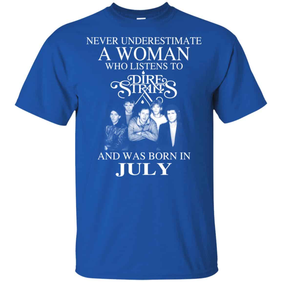 A Woman Who Listens To Dire Straits And Was Born In July T-Shirts, Hoodie, Tank