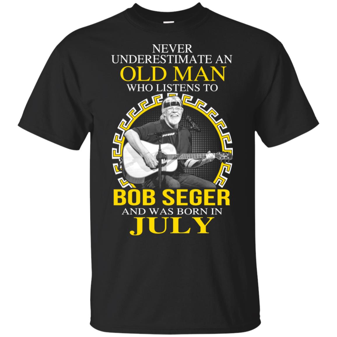 An Old Man Who Listens To Bob Seger And Was Born In July T-Shirts, Hoodie, Tank