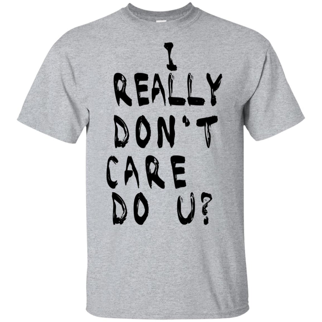 I Really Don’t Care Do U? T-Shirts, Hoodie, Tank
