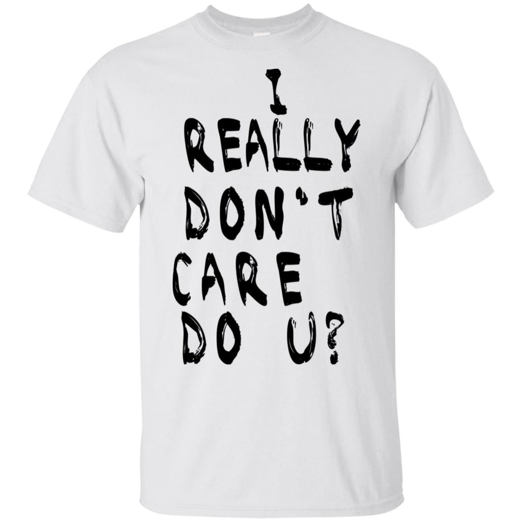I Really Don’t Care Do U? T-Shirts, Hoodie, Tank