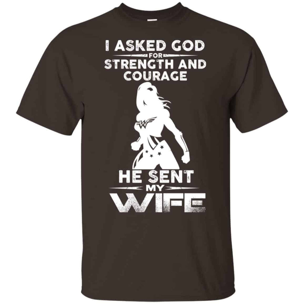 Wonder Woman: I Asked God Strength And Courage He Sent Me My Wife Shirt, Hoodie, Tank