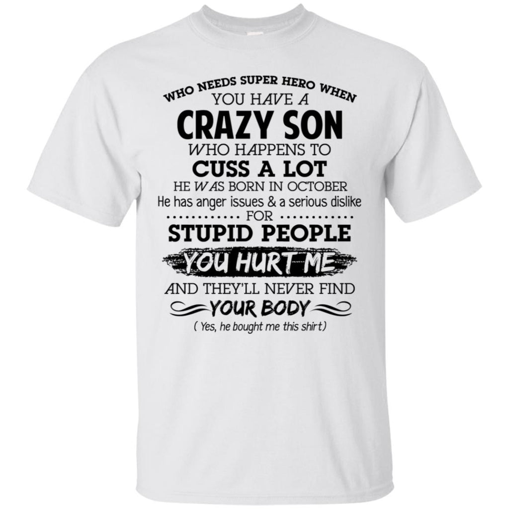 Have A Crazy Son He Was Born In October T-Shirts, Hoodie, Tank