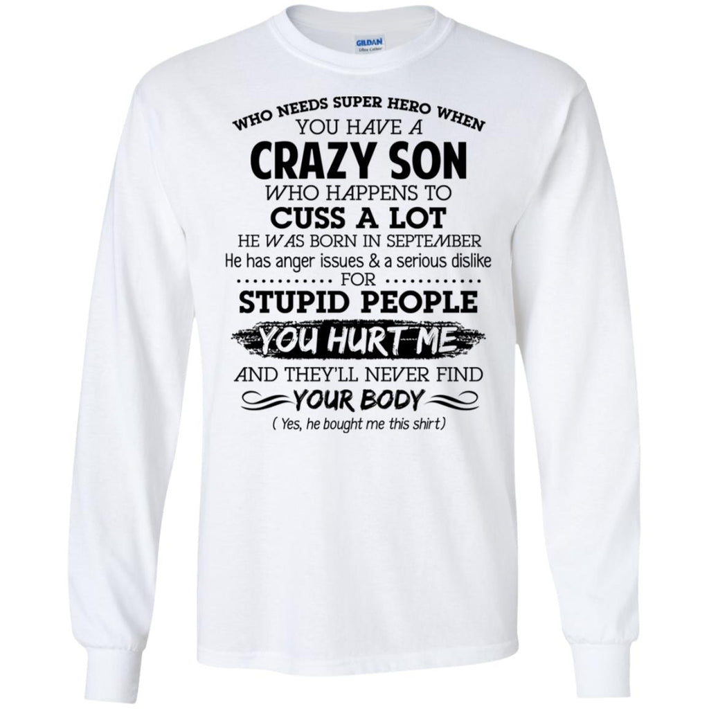 Have A Crazy Son He Was Born In September T-Shirts, Hoodie, Tank