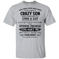Have A Crazy Son He Was Born In July T-Shirts, Hoodie, Tank