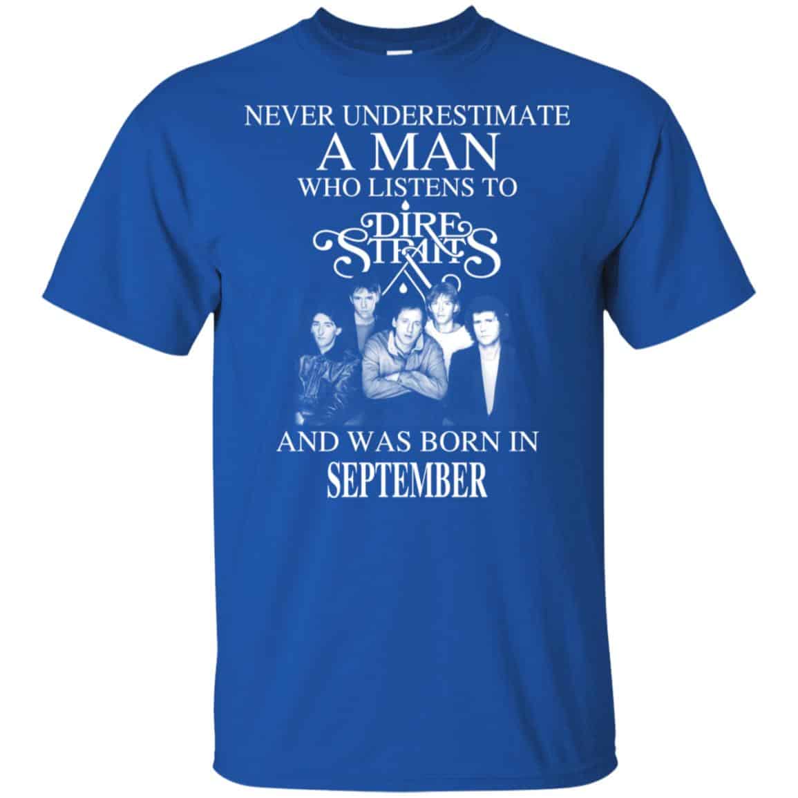 A Man Who Listens To Dire Straits And Was Born In September T-Shirts, Hoodie, Tank