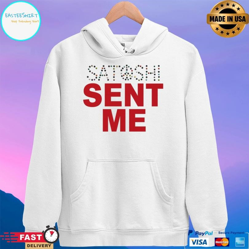Satoshi Sent Me Shirt