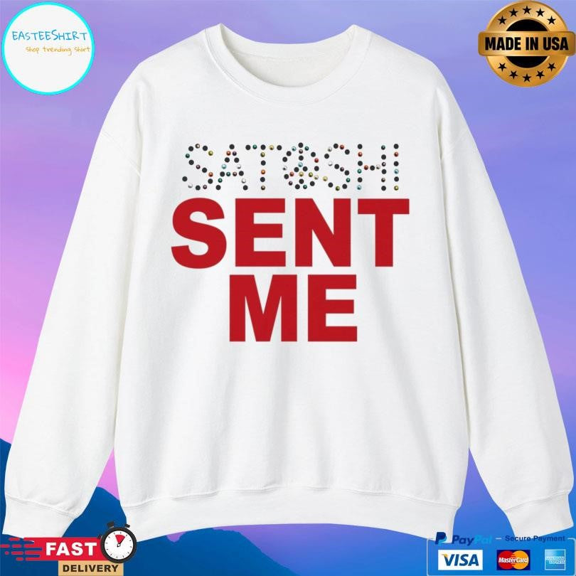 Satoshi Sent Me Shirt