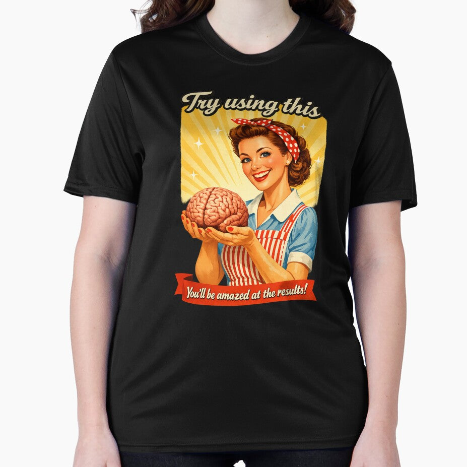 Try Using Your Brain! Funny & Cool T Shirt by VintageImageInc
