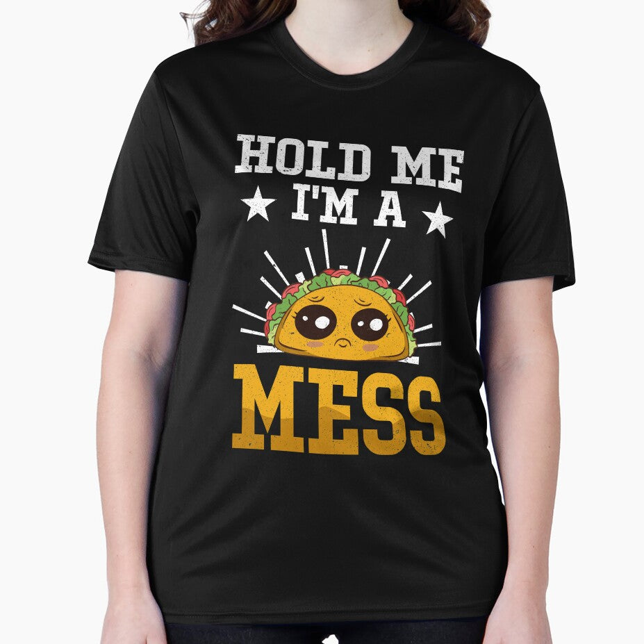 Junk Food Taco Hold Me I’m A Mess Funny Foodie by MagicSD Designs
