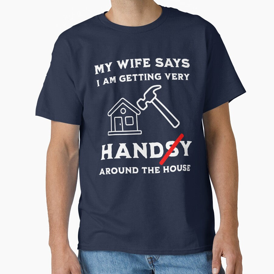Funny Handy House Shirt Dad Joke Tee Husband Gift Humor by rvanderveken