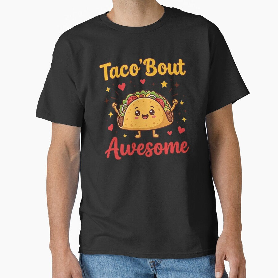 Taco Bout Awesome T-Shirt, Funny Taco Lover Gift, Cute Kawaii Food Graphic Tee by HB ART