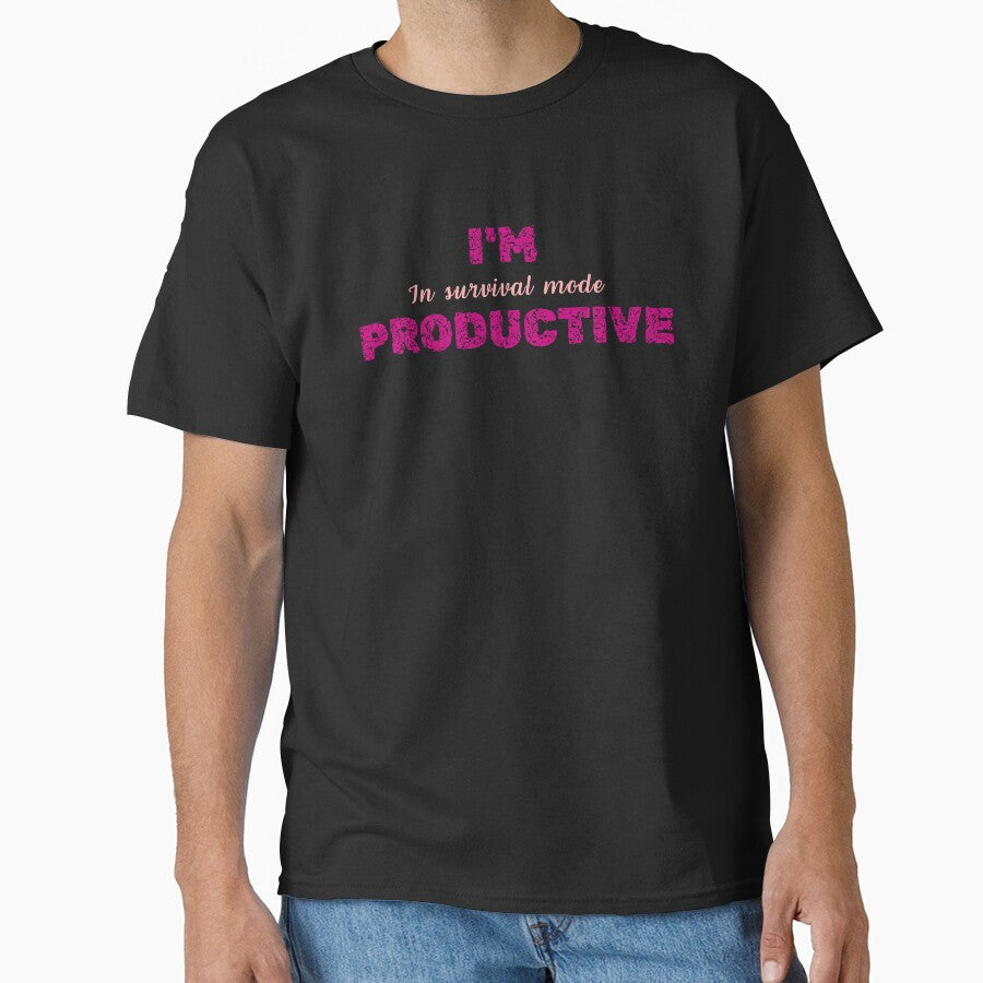 I'm Productive, For Everyone Who Get The World’s Irony by JokeAndStyle