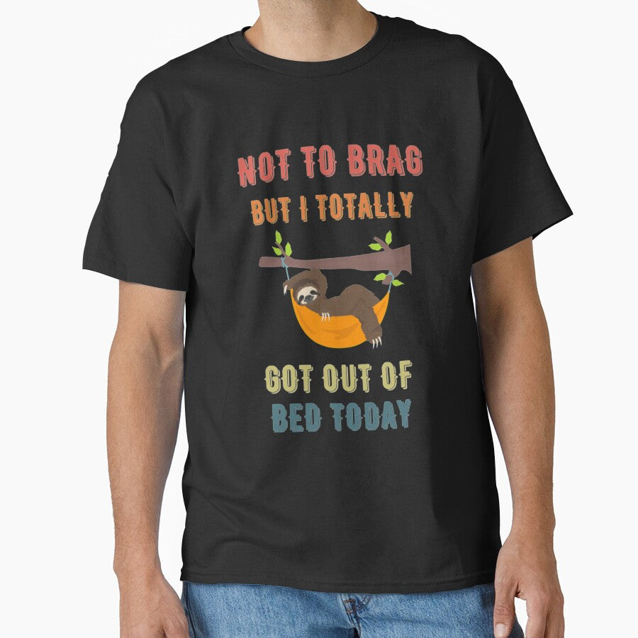 Not To Brag But I Totally Got Out Of Bed Today Cute Sloth by PixelsNotPens