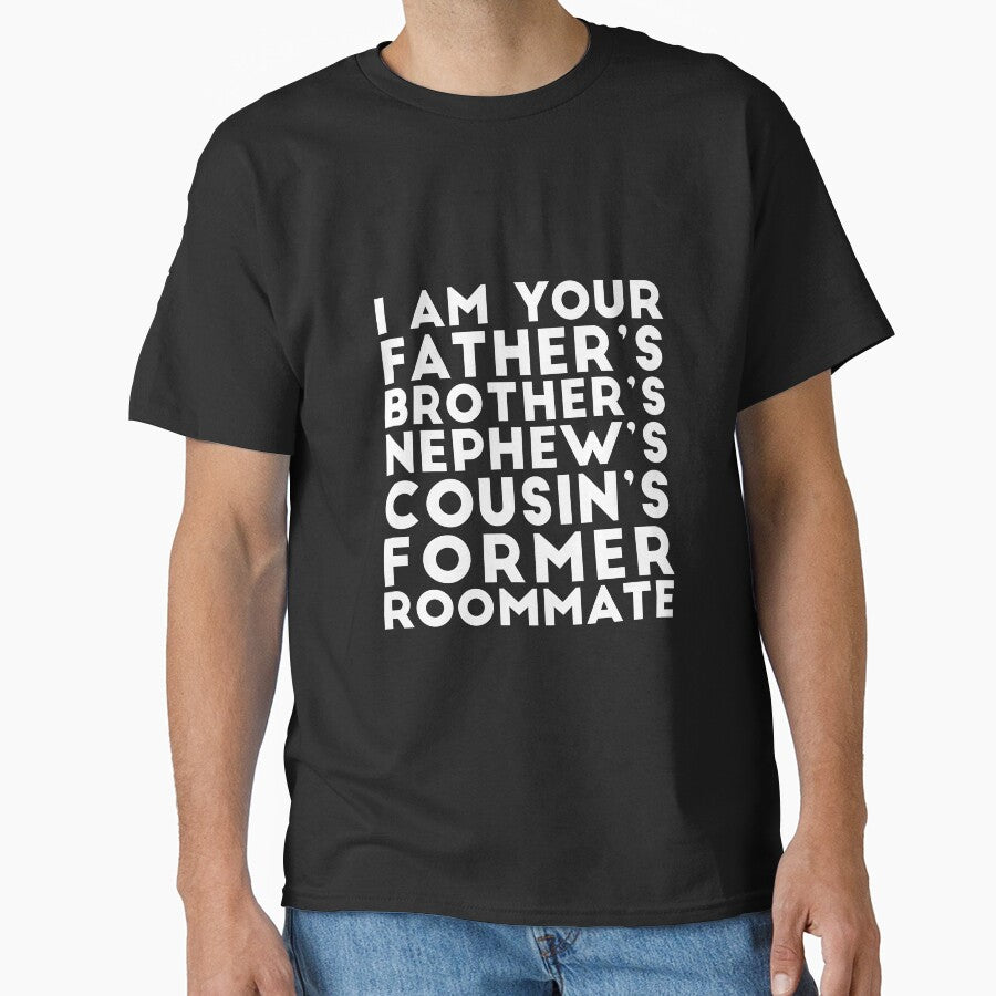 I'm your father's brother's nephew's cousin's former roomate by RedYolk