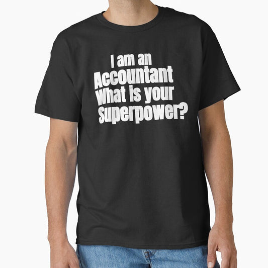 I AM AN ACCOUNTANT WHAT IS YOUR SUPERPOWER by TrinityGIRL