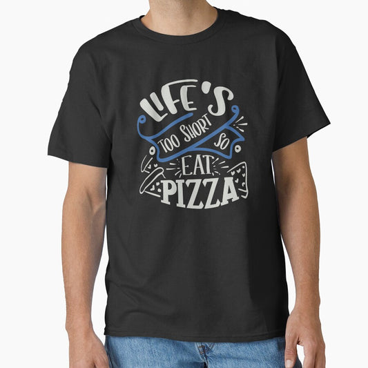 Life's Too Short So Eat Pizza by FOX1999-Design