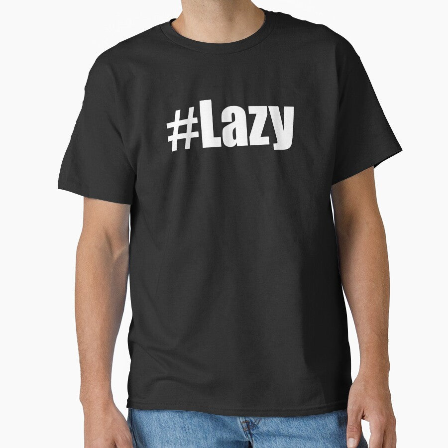 Hashtag Lazy #Lazy Funny Motivational Demotivational Design by Jason Gilbert