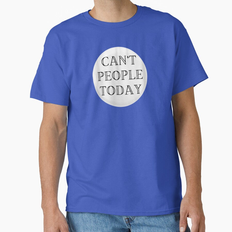Can't People Today by JJBarnesMerch