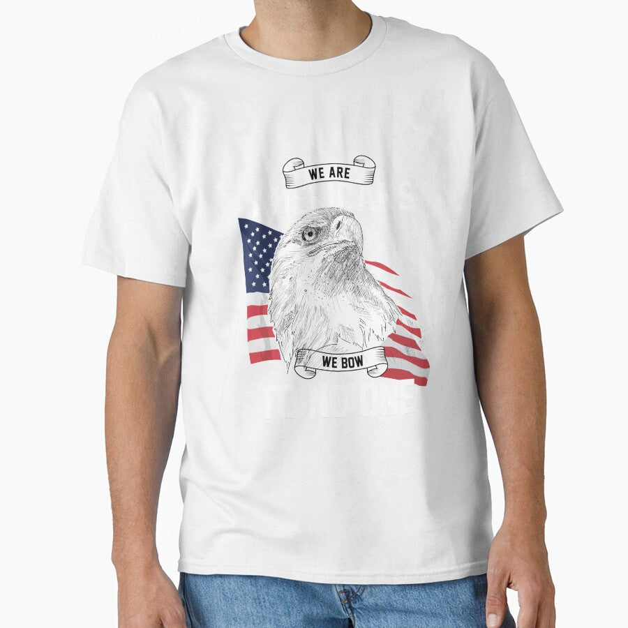 We Are Americans We Bow To No One T-Shirt by AllStarMerch