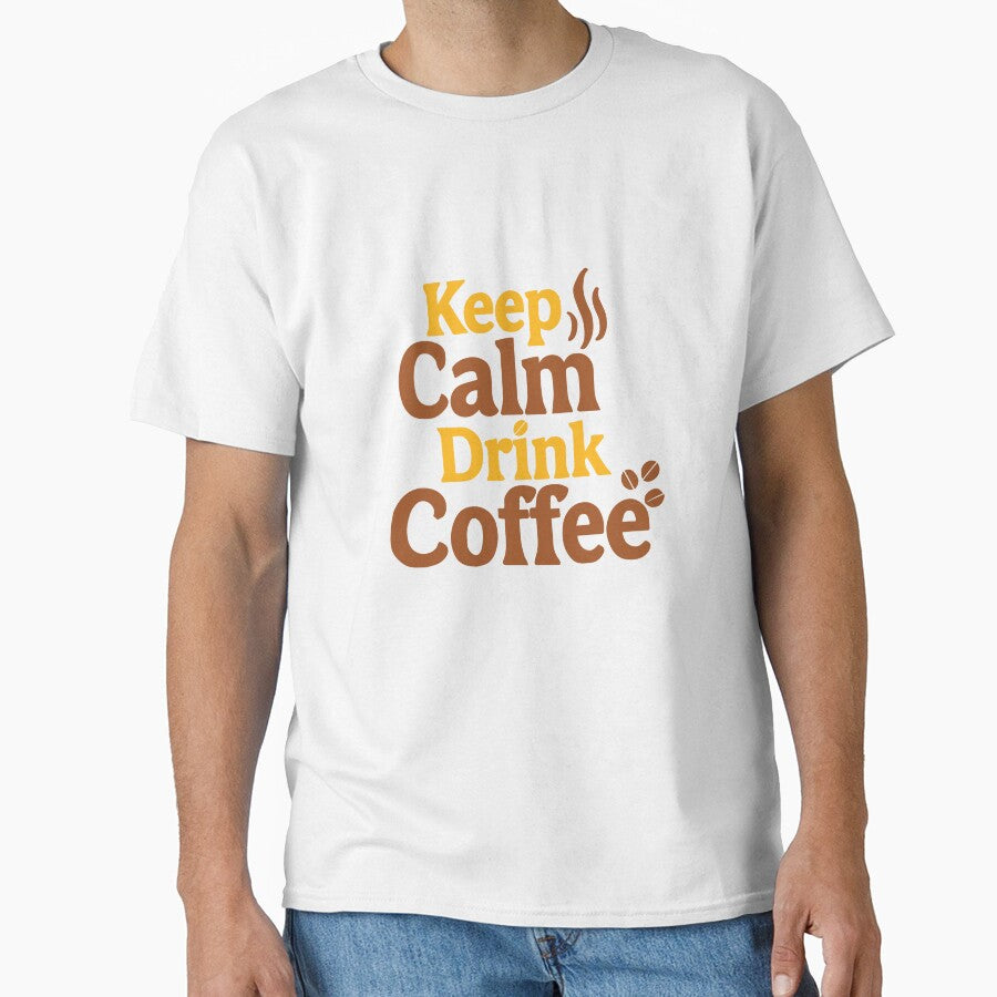 Keep Calm and Drink Coffee Shirt – Bold Typography Caffeine Lover Tee by Prithbyshop