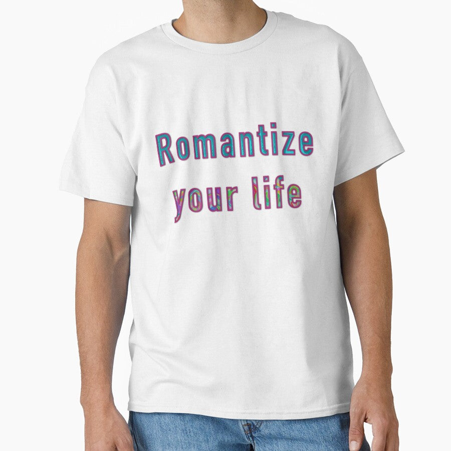 Romantize your life tee by TheChanhuesco