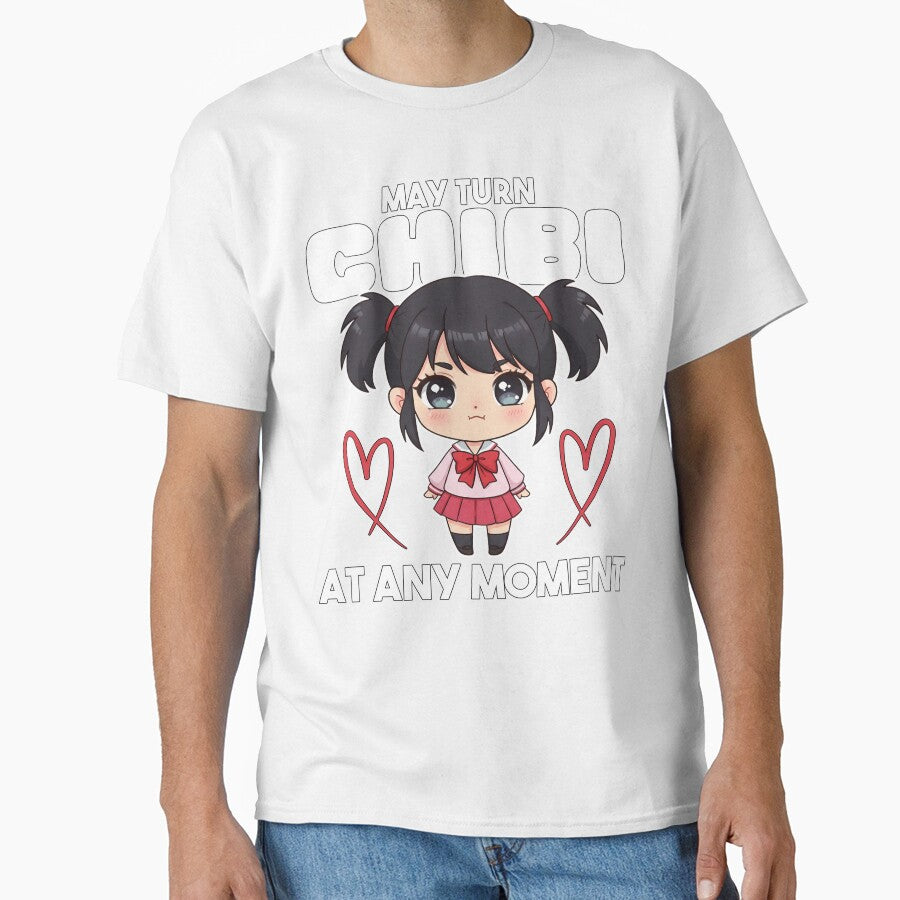 MAY TURN CHIBI AT ANY MOMENT - ANIME GIFT by KEF Custom