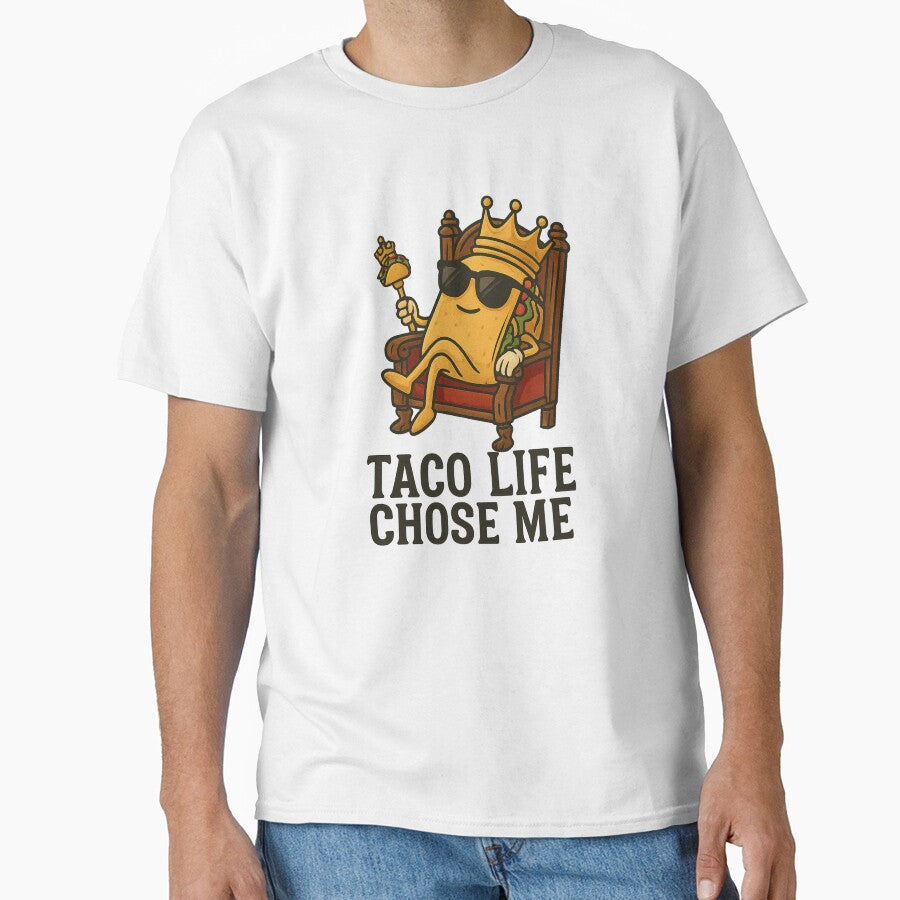 Taco Life Chose Me by MobredsShop