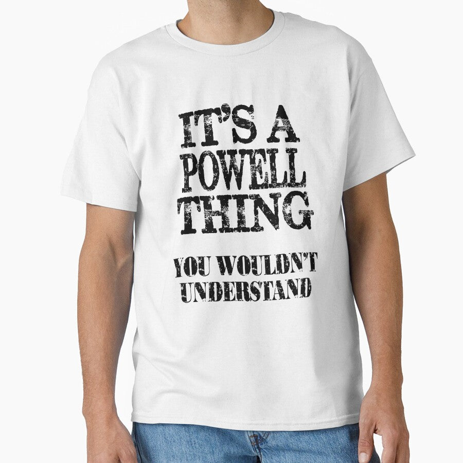 Its A Powell Thing You Wouldnt Understand Funny Cute Gift T Shirt For Men Women by arcadetoystore