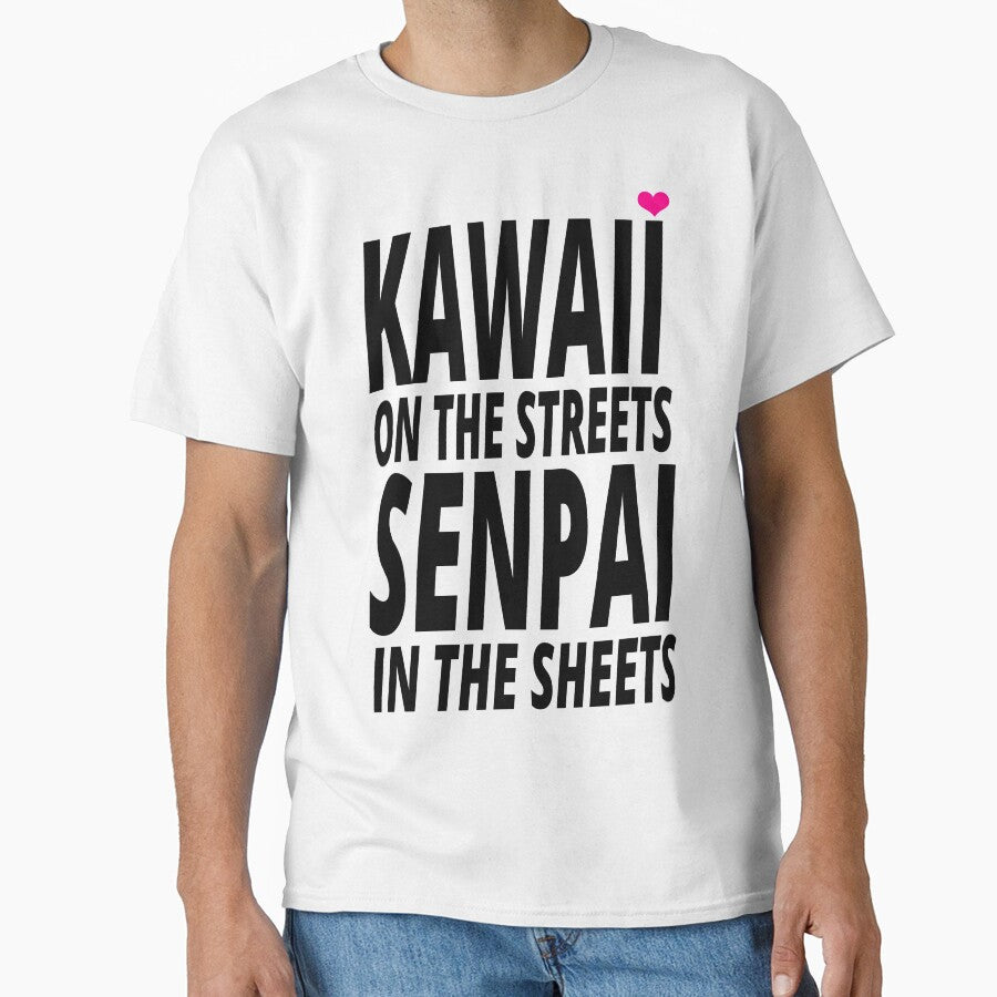 Kawaii on the Streets, Senpai in the sheets by Chaddersatz