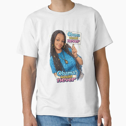 “Obama Would Never – Sarcastic Humor Design” by AbundantlyKiki