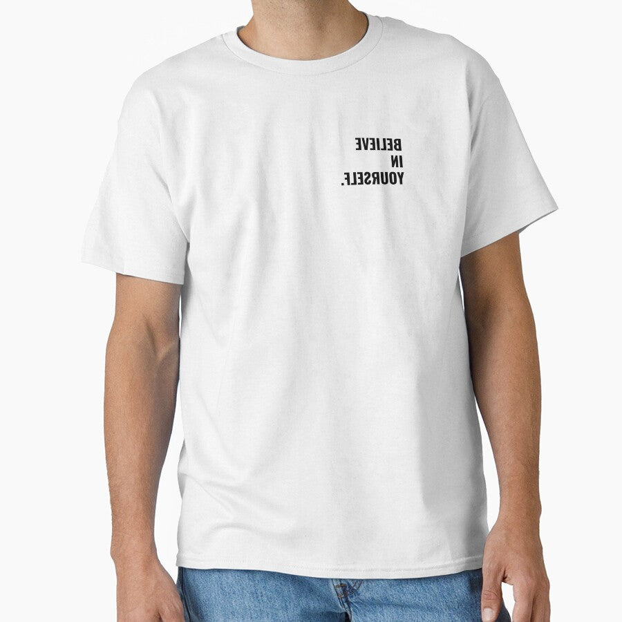 Believe in yourself - Inspirational T-Shirt by MirrorMotivator