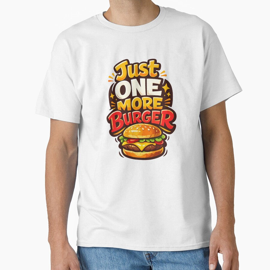 Just One More Burger – Juicy Burger Addict Funny Pun T-Shirt by Mikoff04-arts