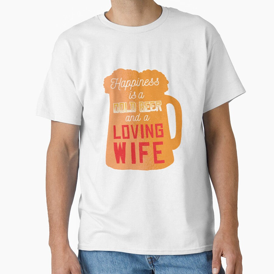 Funny Beer Drinking Happiness A Cold Beer And A Loving Wife by fantasticdesign