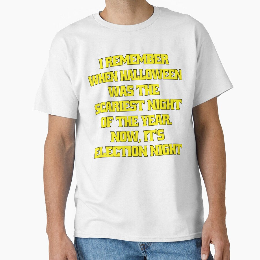 Funny Sarcastic Humor I Remember When Halloween Was The Scariest Night Of The Year. Now, It's Election Night by fantasticdesign