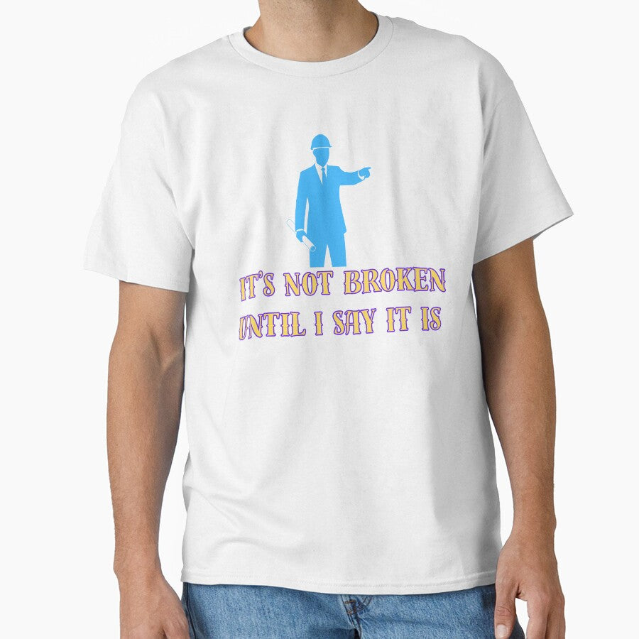 It’s Not Broken Until I Say It Is – Funny Sarcastic Quote Design | Humor, Attitude, Bold Statement Graphic by Anasalseady