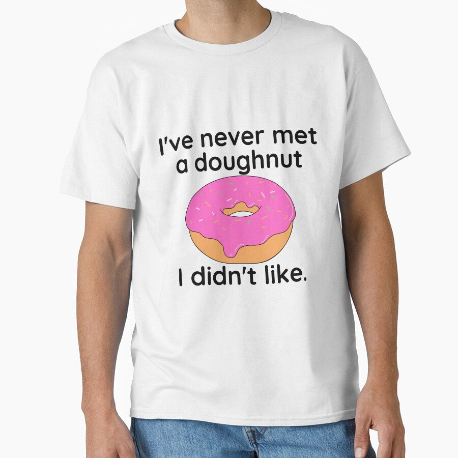 I've never met a doughnut I didn't like / Food Pun by A-J-S-Designs