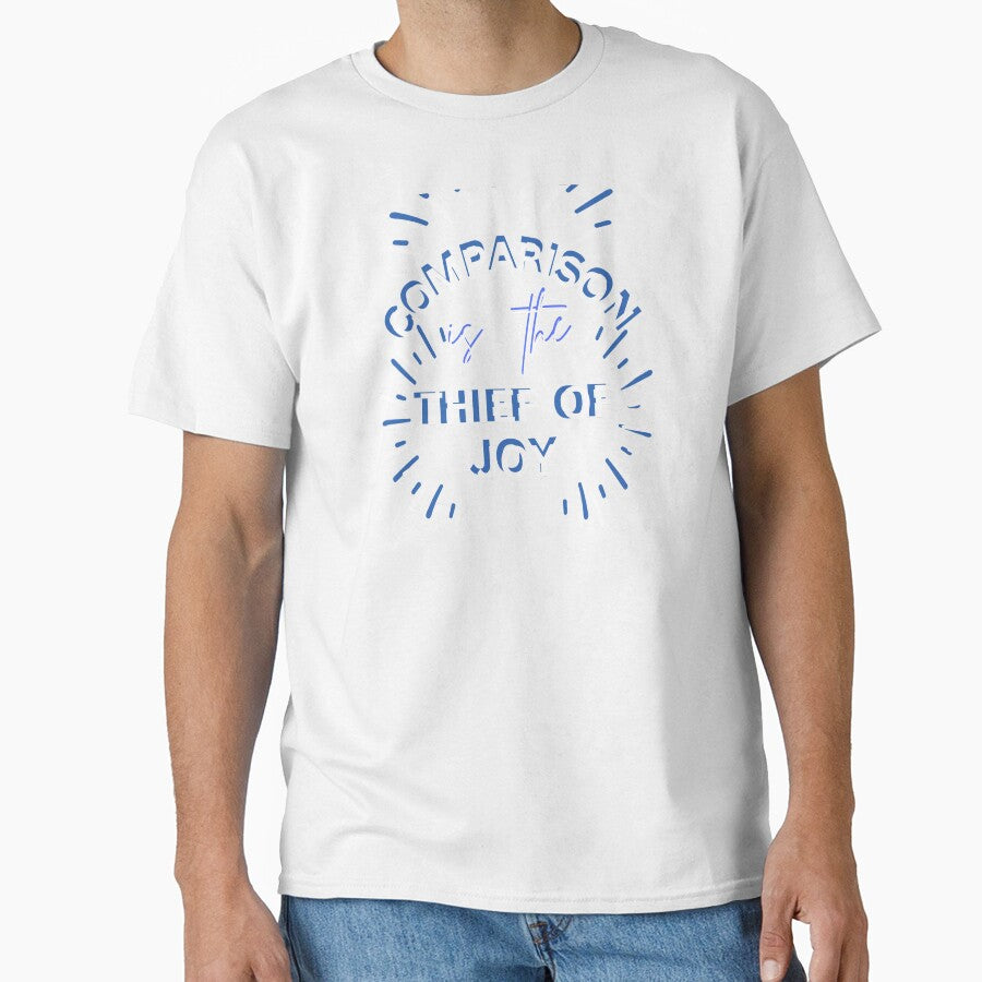 Comparison Is The Thief Of Joy by HotNerdShirts