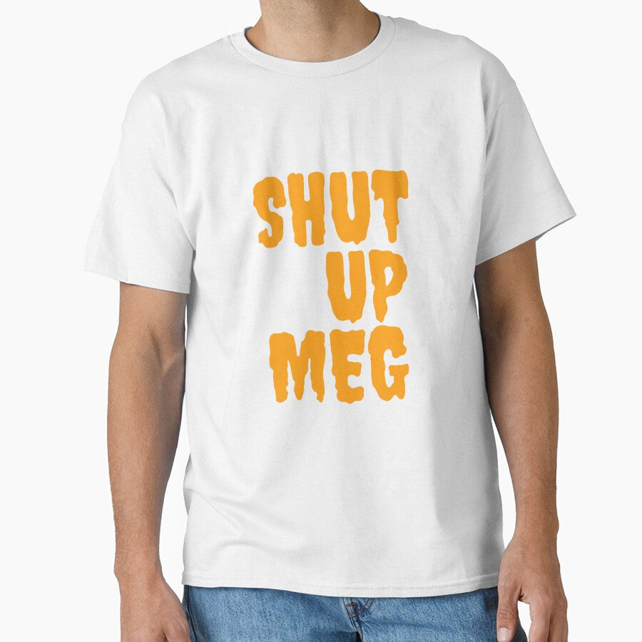 Shut up Meg premium product ,by family-outfits by Family-Outfits
