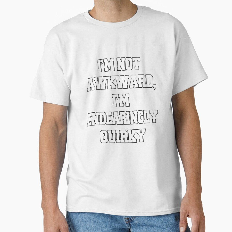 Funny Sarcastic Humor I'm Not Awkward, I'm Endearingly Quirky by fantasticdesign