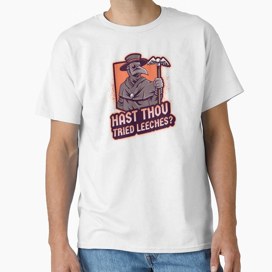 Hast Thou Tried Leeches Funny T-Shirts Hoodies Chronic Illness Mental Health Plague Doctors Have You Tried Yoga Humorous Tees Anti RFK Jr by ChronicillnessT
