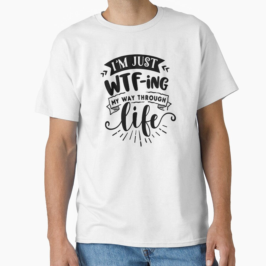 I'm Just WTFing My Way Through Life by NessiCreates