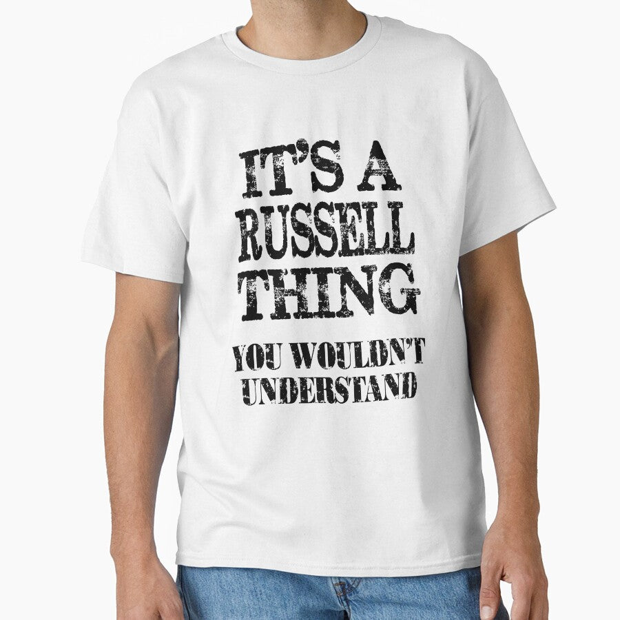 Its A Russell Thing You Wouldnt Understand Funny Cute Gift T Shirt For Men Women by arcadetoystore