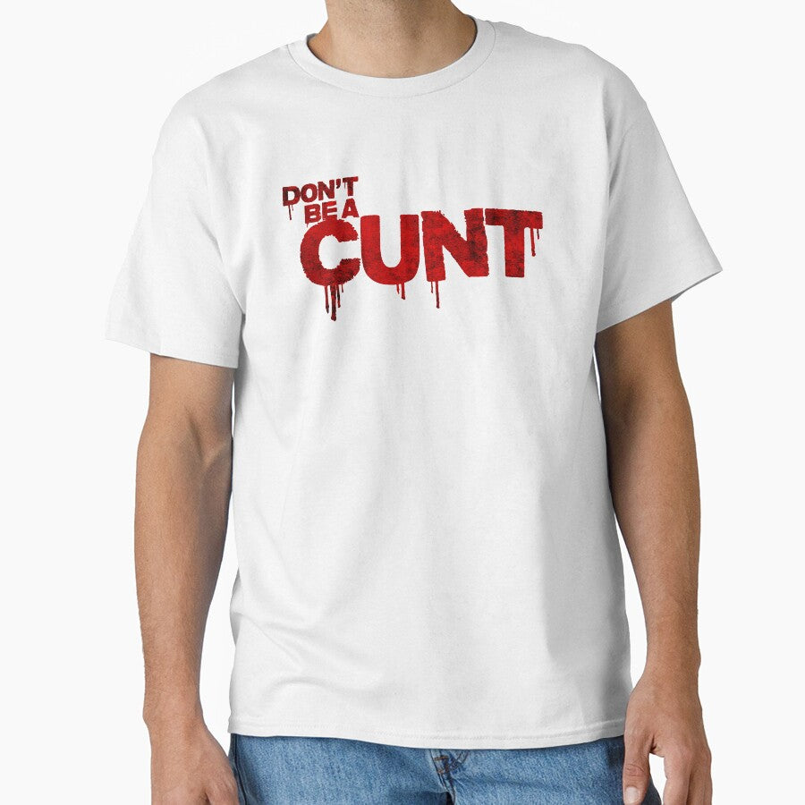 QUOTE "Don´t be a cunt" (Billy -  TV show series) by frikybomb