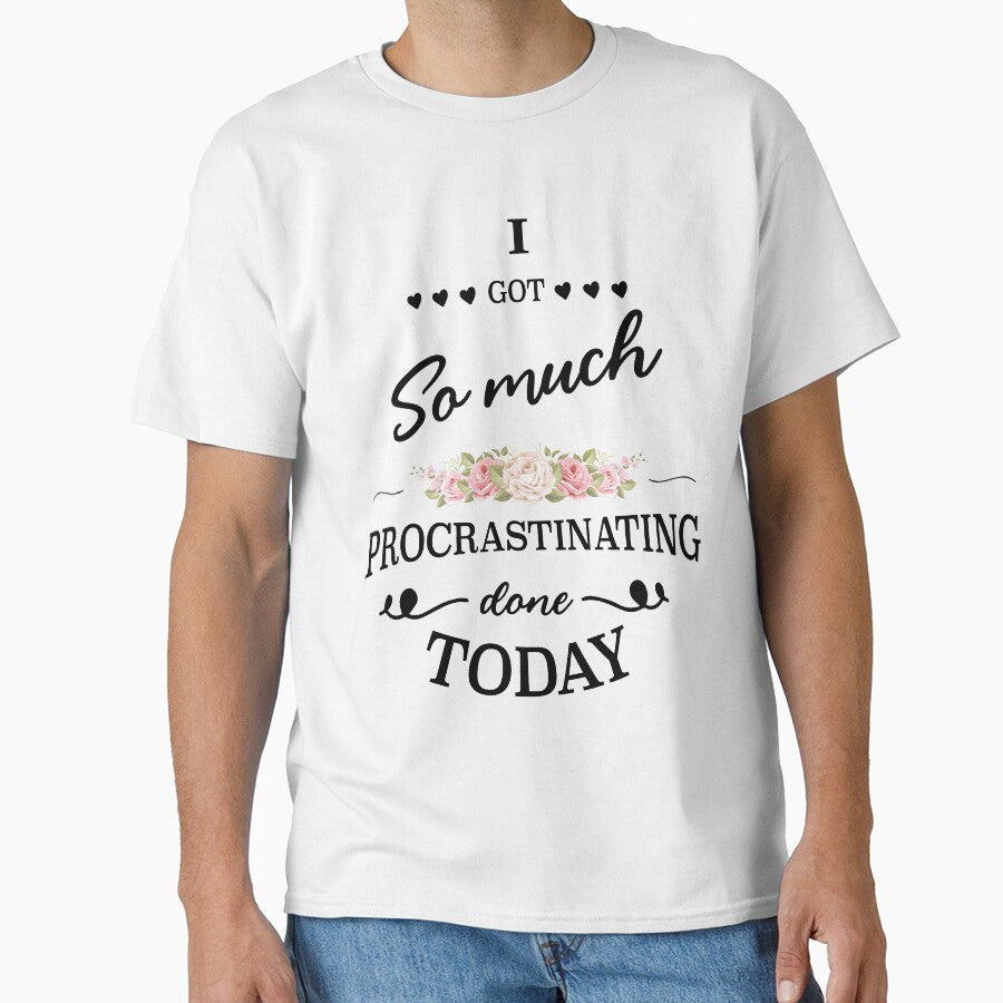 I Got So Much Procrastinating Done Today by AstroShop1