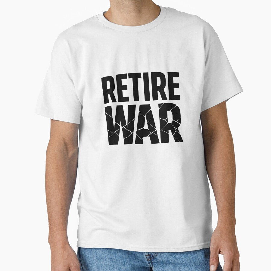 Retire War Shirt – Minimal Peace Typography Graphic Tee by quietvisualsco