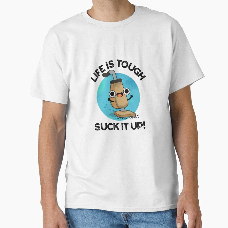 Life Is Tough Suck It Up Cute Vacuum Pun by punnybone