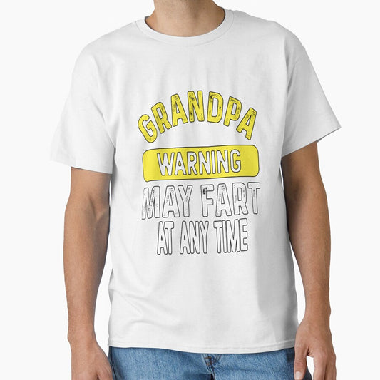 Funny Sarcastic Humor Grandpa Warning May Fart At Any Time by fantasticdesign