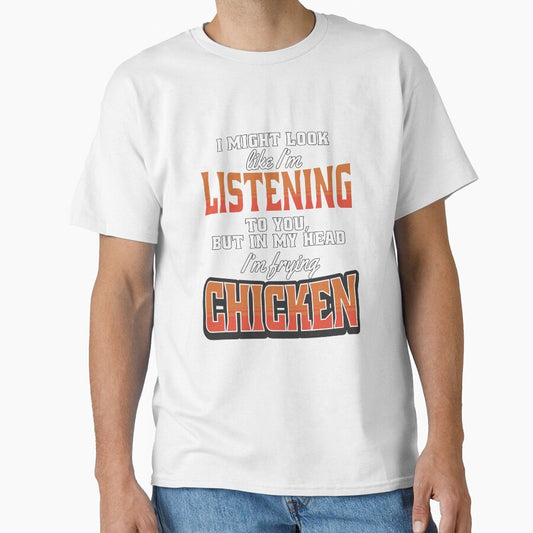 Funny Chicken Farmer Humor I Might Look Like I’m Listening To You by fantasticdesign
