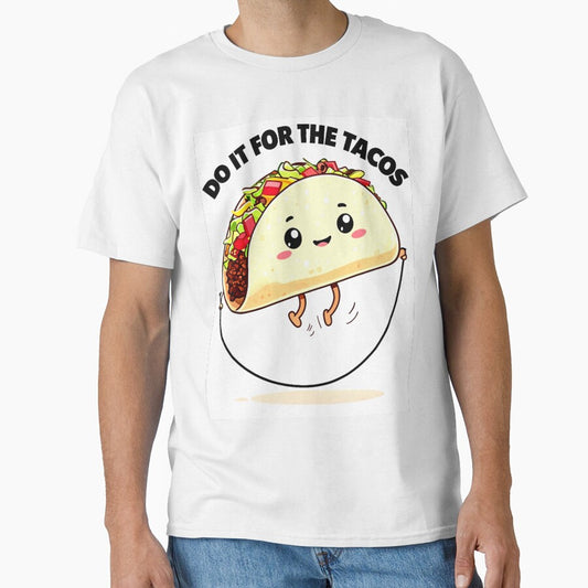 Do It For The Tacos - Funny Meme Design by Earth Nature Creations