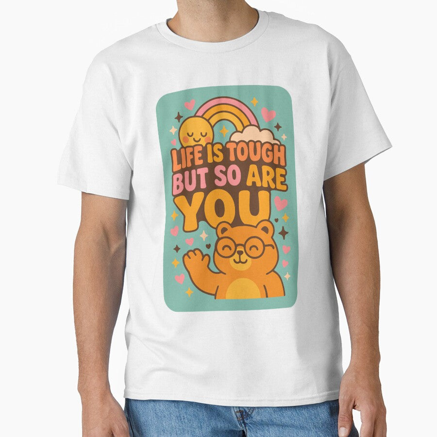 Life Is Tough But So Are You – Cute Motivational Bear by Cheeky Companions